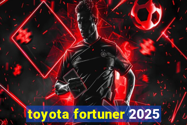 toyota fortuner 2025